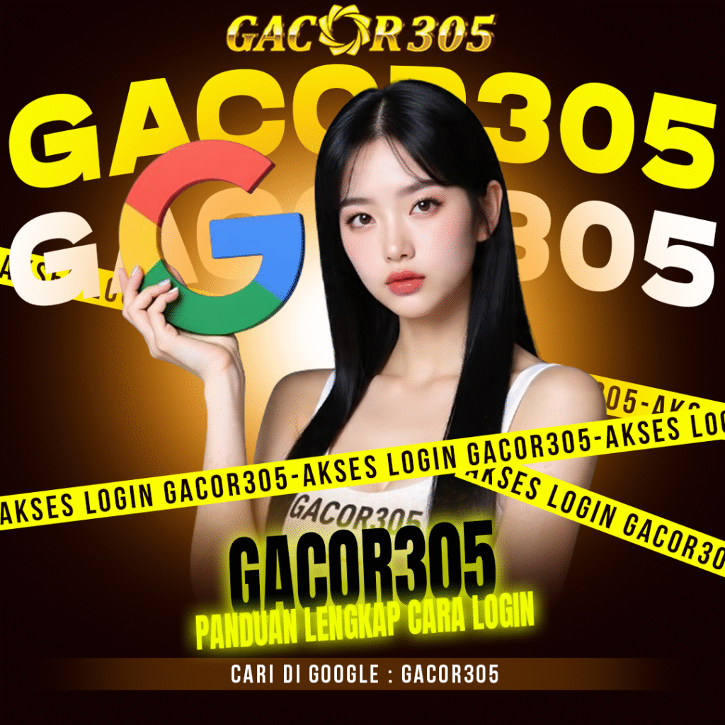 AKSES LOGIN GACOR305
